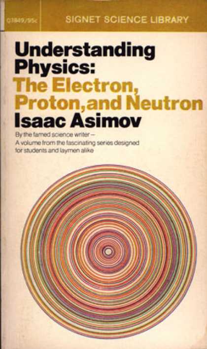Signet Books - Understanding Physics: Volume 3: The Electron, Proton and Neutron - Isaac Asimov
