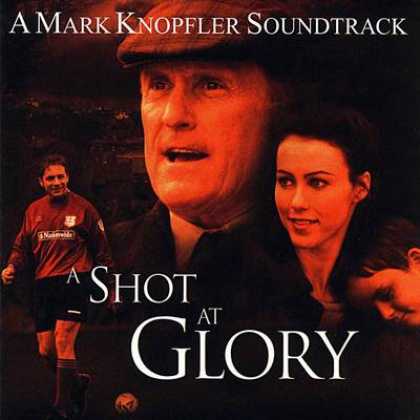 Soundtracks - Mark Knopfler - A Shot At Glory