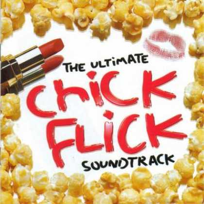 Soundtracks - The Ultimate Chick Flick Soundtrack