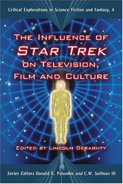 Star Trek Books - The Influence of Star Trek on Television, Film and Culture (Critical Exploration