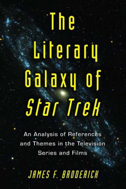 Star Trek Books - The Literary Galaxy of Star Trek: An Analysis of References And Themes in the Te