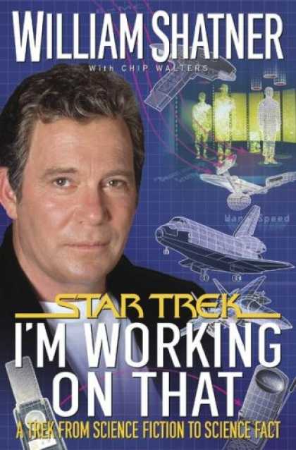 Star Trek Books - I'm Working on That: A Trek From Science Fiction to Science Fact (Star Trek)