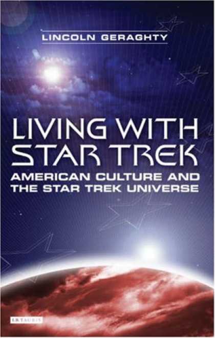 Star Trek Books - Living with Star Trek: American Culture and the Star Trek Universe