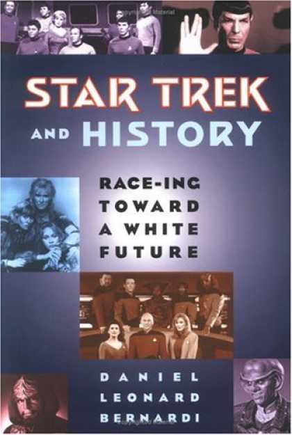 Star Trek Books - Star Trek and History: Race-Ing Toward a White Future