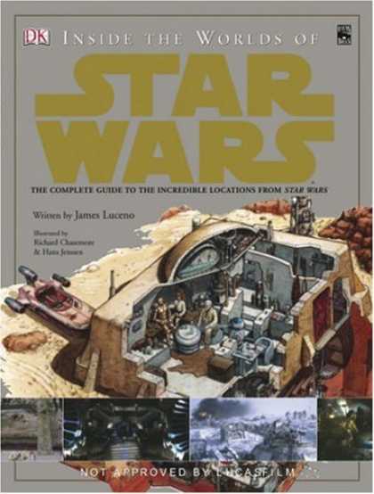 Star Wars Books - Inside the Worlds of Star Wars, Episodes IV, V, & VI: The Complete Guide to the