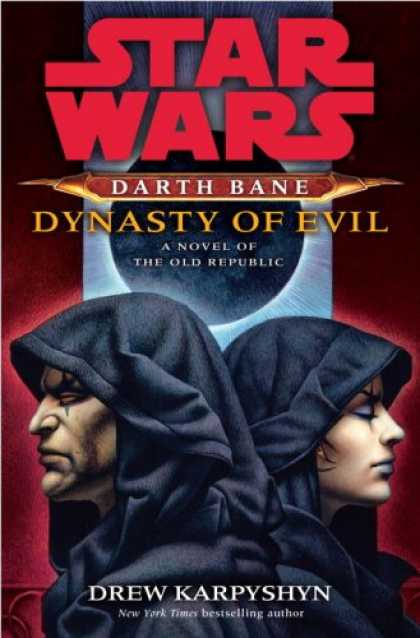 Star Wars Books - Star Wars Darth Bane Dynasty of Evil: A Novel of the Old Republic