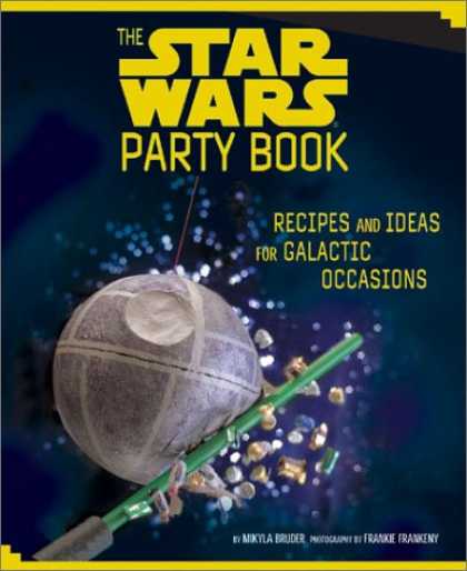 Star Wars Books - The Star Wars Party Book: Recipes and Ideas for Galactic Occasions