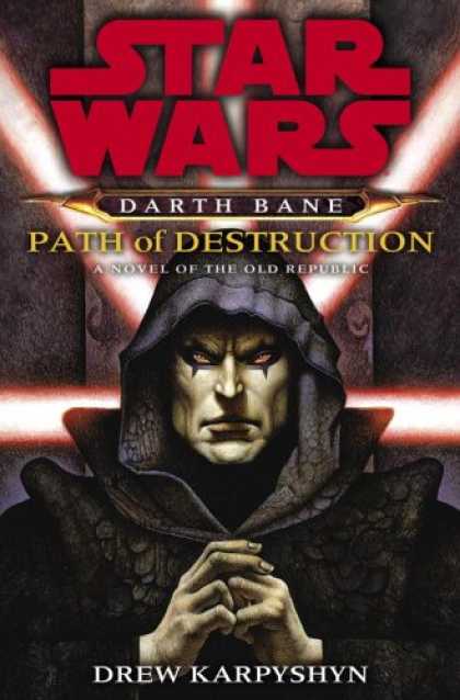 Star Wars Books - Path of Destruction: A Novel of the Old Republic (Star Wars: Darth Bane)