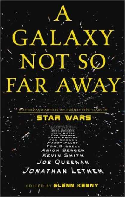 Star Wars Books - A Galaxy Not So Far Away: Writers and Artists on Twenty-five Years of Star Wars