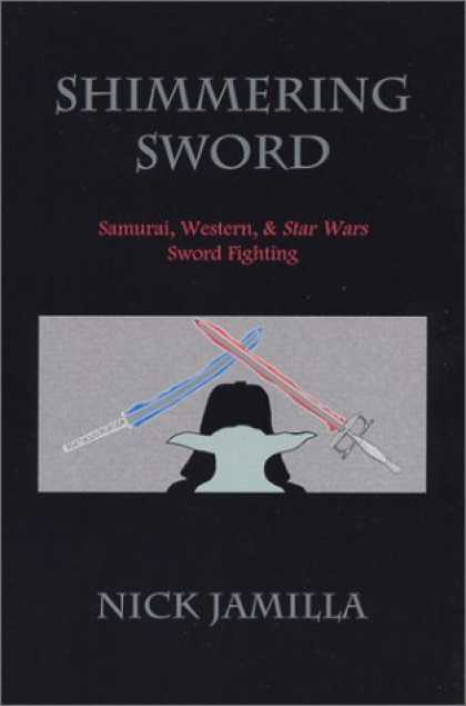 Star Wars Books - Shimmering Sword: Samurai, Western, and Star Wars Sword Fighting