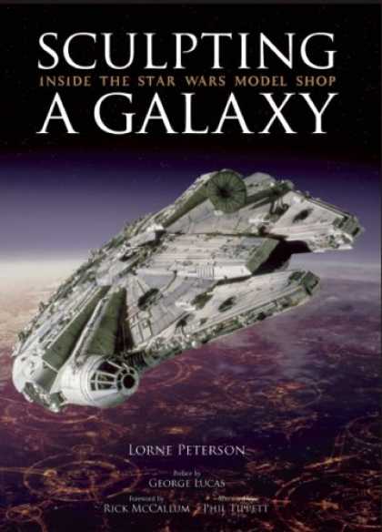Star Wars Books - Sculpting a Galaxy: Inside the Star Wars Model Shop