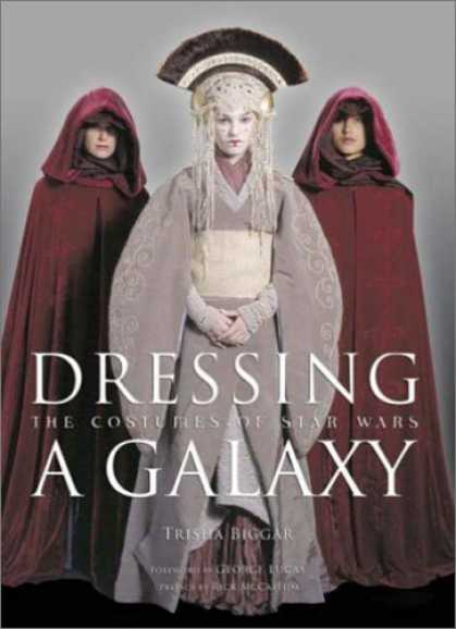 Star Wars Books - Dressing a Galaxy: The Costumes of Star Wars