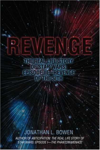 Star Wars Books - Revenge: The Real Life Story of Star Wars: Episode III - Revenge of the Sith
