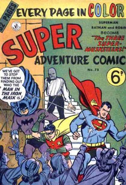 Super Adventure Comic 75 - The Three Super Musketeers - One Is Superman - One Is Badman - One Is Superboy - One Is Iron Mask Man