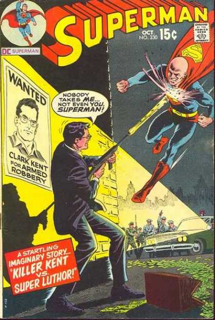 Superman 230 - Nobody Takes Me - Wanted Clark Kent For Armed Robbery - Killer Kent Vs Super Luthor - Gun - Car - Curt Swan, Murphy Anderson