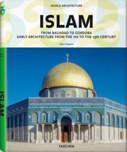 Taschen Books - World Architecture - Islam: From Baghdad to Cordoba (Taschen 25th Anniversary)