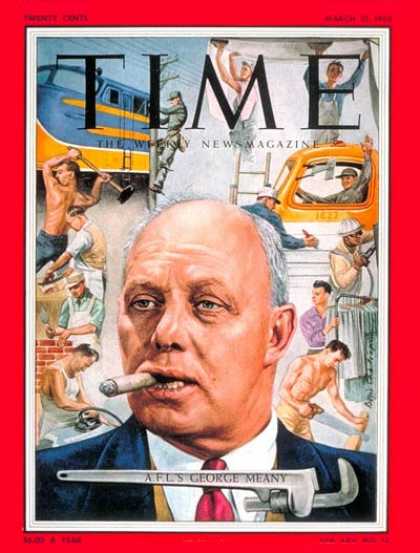 Time - George Meany - Mar. 21, 1955 - Labor Unions