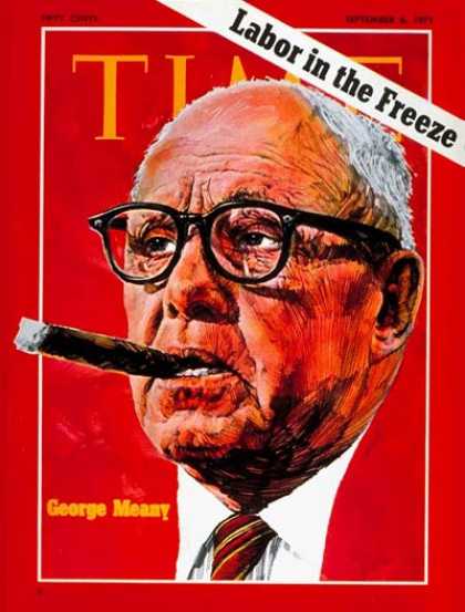 Time - George Meany - Sep. 6, 1971 - Labor Unions