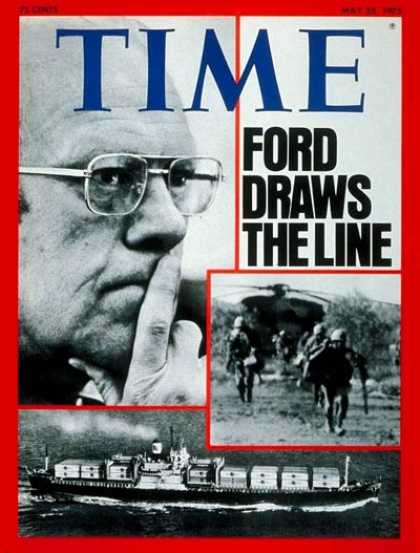 Time - Mayaguez Incident - May 26, 1975 - Gerald Ford - Cambodia - U.S. Presidents