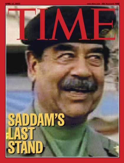 Time - Saddam's Last Stand - Apr. 14, 2003 - Saddam Hussein - Iraq - Middle East