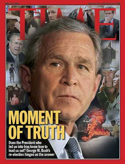 Time - Moment of Truth - May 24, 2004 - Iraq - George W. Bush - Middle East