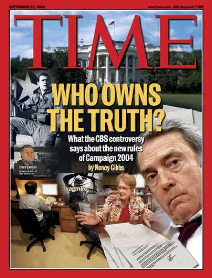 Time - Who Owns The Truth ? - Sep. 27, 2004 - Dan Rather - Presidential Elections - Med