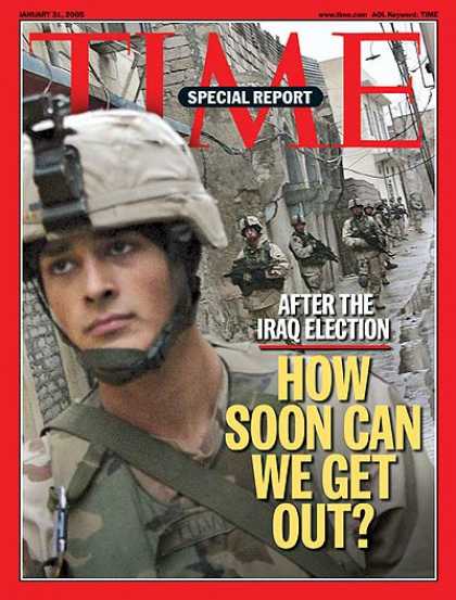 Time - Iraq: How Soon Can We Get Out? - Jan. 31, 2005 - Iraq - Military - Middle East