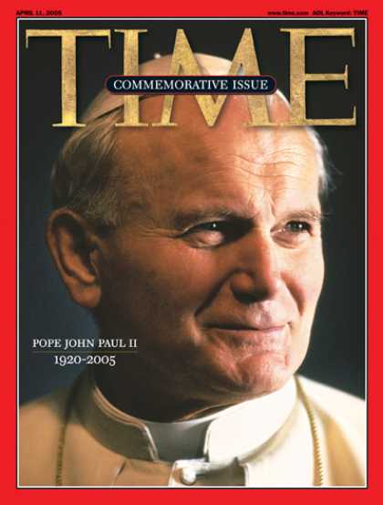 Time - Pope John Paul II, 1920-2005 - Apr. 11, 2005 - Pope John Paul II - Religion - Ch