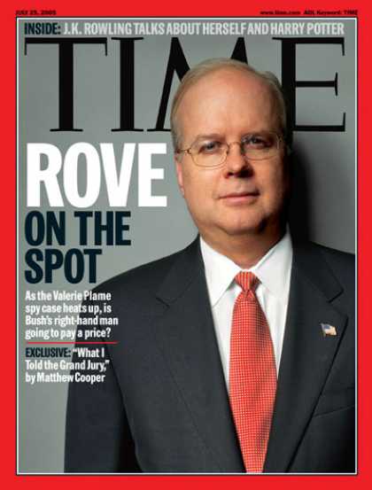 Time - Karl Rove on the Spot - July 25, 2005 - Karl Rove - George W. Bush - CIA - White