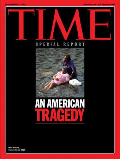 Time - An American Tragedy - Sep. 12, 2005 - Natural Disasters - Weather - Hurricanes -