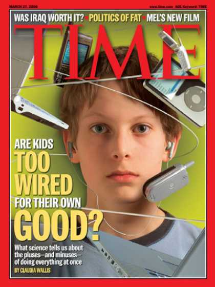Time - Are Kids Too Wired for Their Own Good? - Mar. 27, 2006 - Children - Parenting -