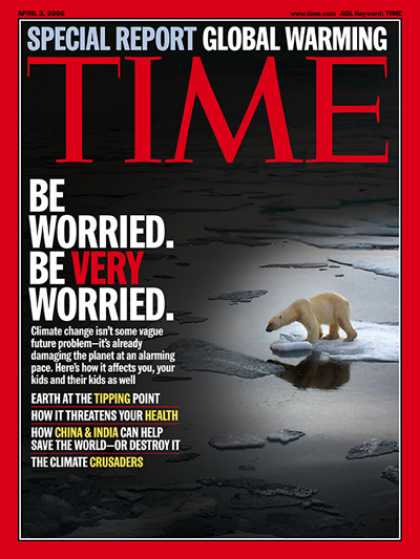 Time - Global Warming: Be Worried. Be Very Worried - Apr. 3, 2006 - Science & Technolog