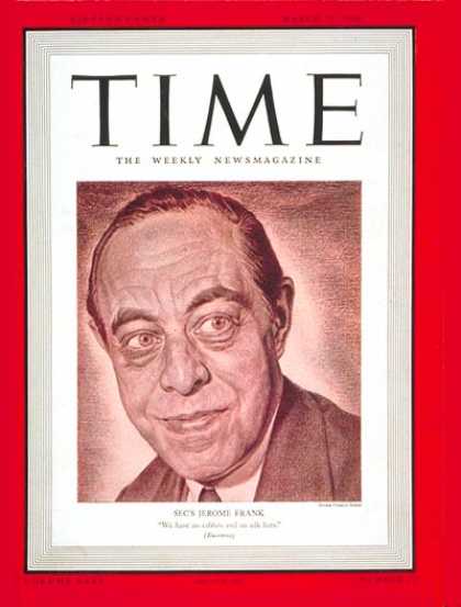 Time - Jerome Frank - Mar. 11, 1940 - Politics - Wall Street - Finance - New Deal - Eco