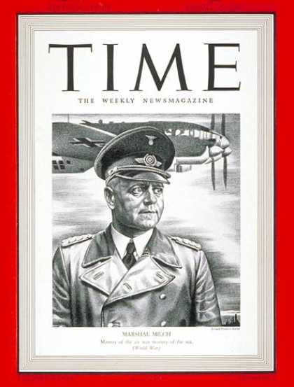 Time - Marshal Erhard Milch - Aug. 26, 1940 - World War II - Military - Germany