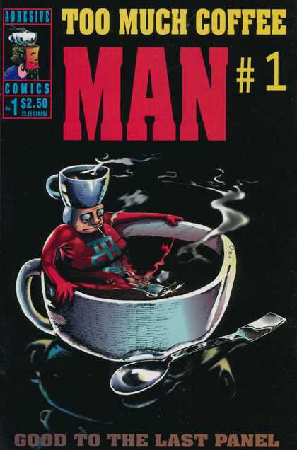 Too Much Coffee Man 1 - Too Much Coffee Man - Coffee Cup - Steam - Smoking - Adhesive Comics - Shannon Wheeler