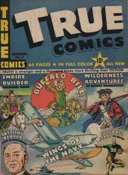 True Comics 7 - Empire Builder - Buffalo Bill - Ghenghis Khan - George Washington - Battling Beaver