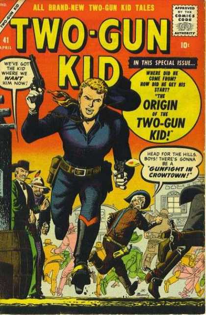 Two-Gun Kid 41 - Get Out Theres Not Enough Room For All Of Us - Two Handstwo Guns - Get Outa My Way - What I Say Goes - Run For It