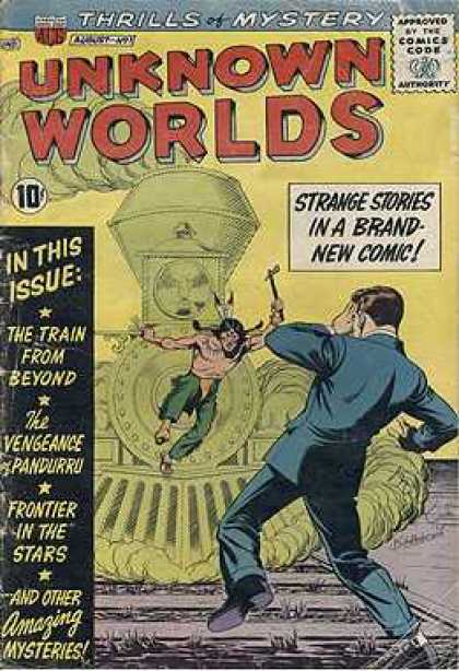 Unknown Worlds 1 - Thrills Of Mystery - Strange Stories In A Brand New Comic - The Train From Beyond - Frontier In The Stars - The Vengeance Of Pandurru