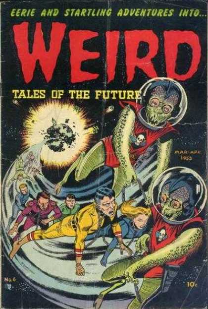 Weird Tales of the Future 6 - Weird Tales Of The Future No 6 - Alien - Earth Exploding - Chained - 1953