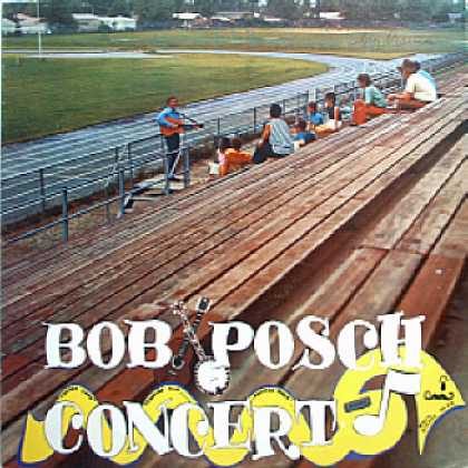 Weirdest Album Covers - Posch, Bob (Concert)