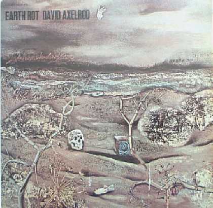 Weirdest Album Covers - Axelrod, David (Earth Rot)