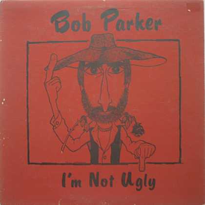 Weirdest Album Covers - Parker, Bob (I'm Not Ugly)