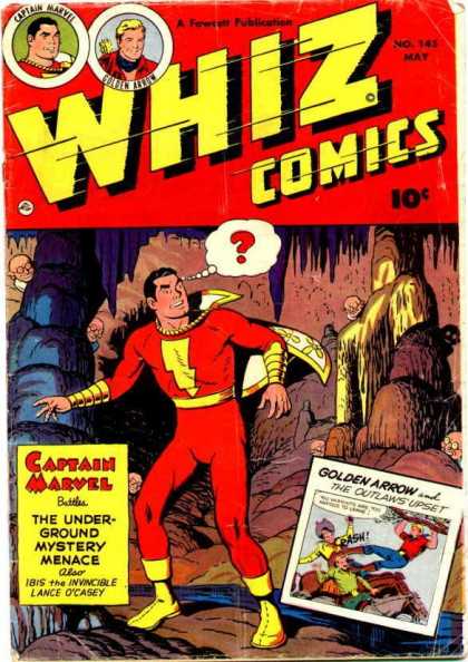 Whiz Comics 145 - Captain Marvel - Cave - Underground Mystery Menace - Golden Arrow - Ibis The Invisible