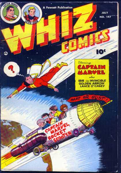 Whiz Comics 147 - Captain Marvel - Golden Arrow - Rocket Scooter - Mars Or Bust - Lance Ocasey