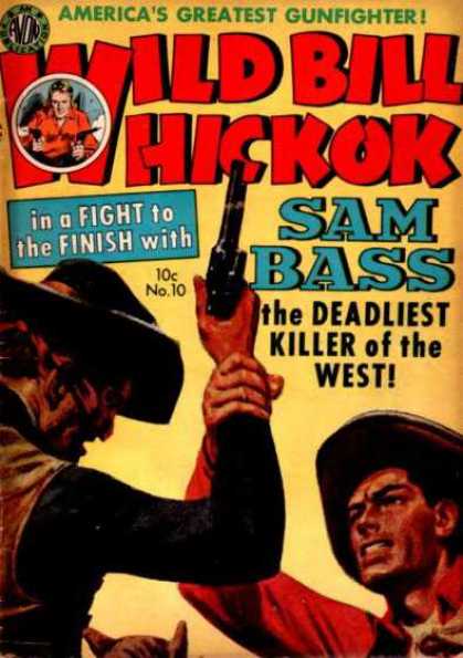 Wild Bill Hickok 10 - Greatest Gunfighter - Sam Bass - Deadliest Killer - The West - Gun