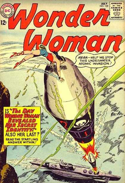 Wonder Woman 139 - Wonder Woman - Underwater Atomic Invasion - July - 139 - The Day Wonder Woman Revealed Her Secret Identity - Ross Andru