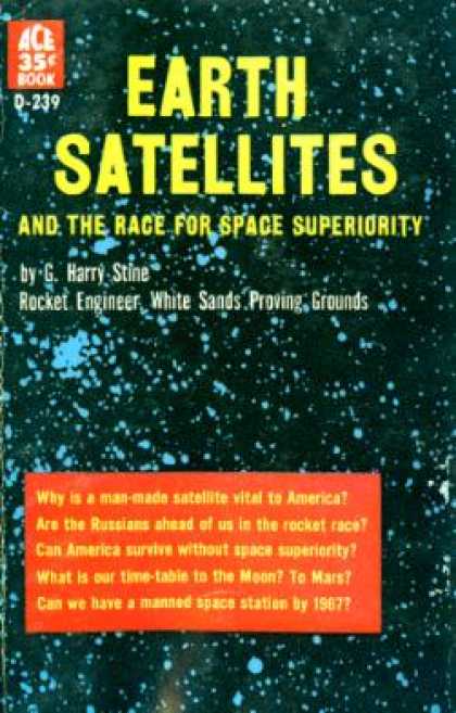 Ace Books - Earth Satellites and the Race for Space Superiority - G. Harry Stine