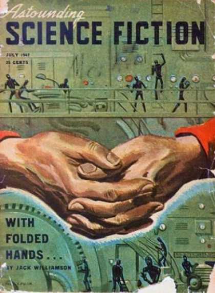 Astounding Stories 200 - The Folded Hands - July 1947 - Machinery - Working - Hands