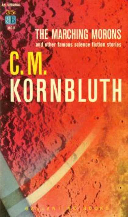 Ballantine Books - The Marching Morons - C. M Kornbluth