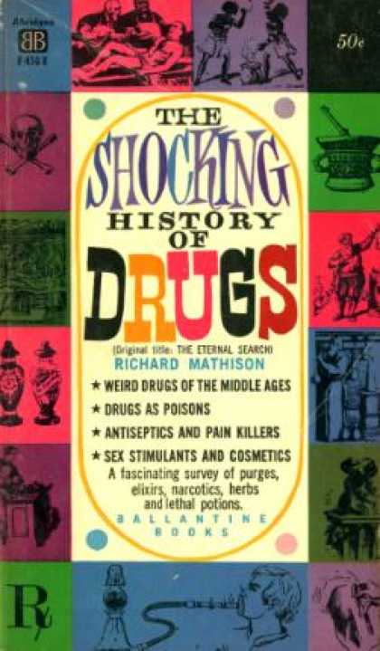 Ballantine Books - The Shocking History of Drugs - Richard R. Mathison